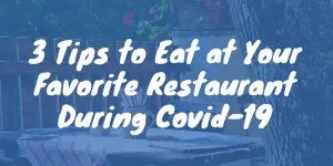 Tips to Eat at Your Favorite Restaurant During Covid-19